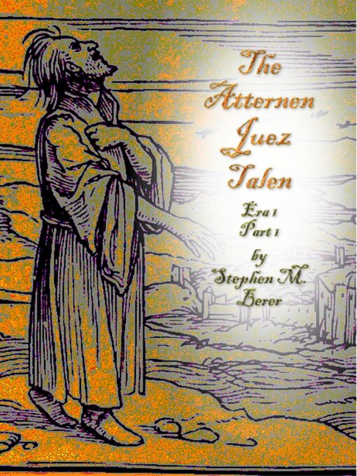 Title details for The Atternen Juez Talen, Era 1 Part 1 by Stephen Berer - Wait list